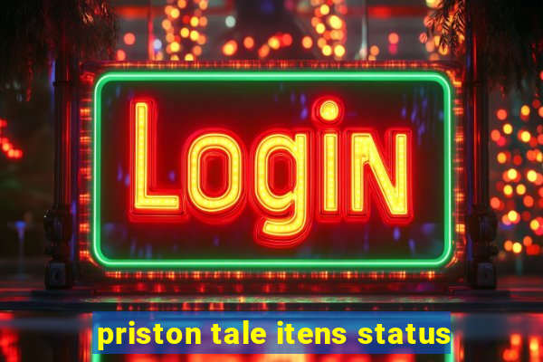 priston tale itens status